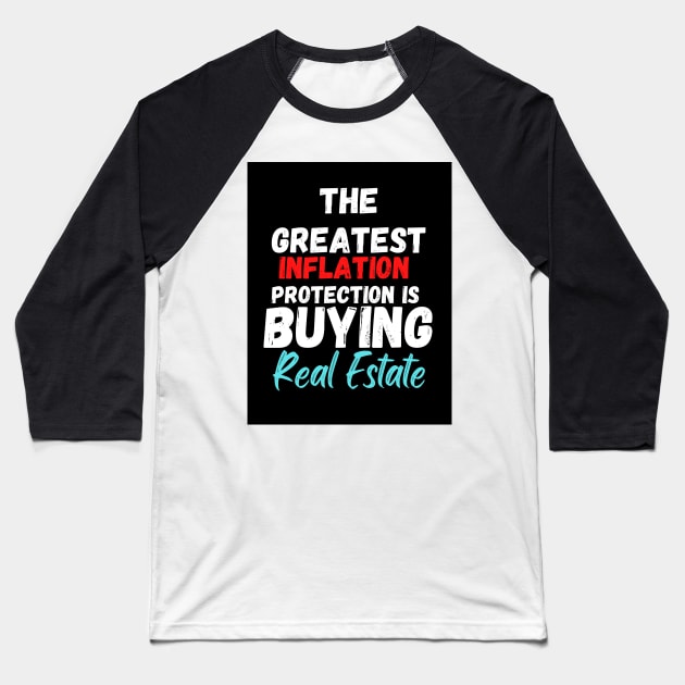 Protect Your Money From Inflation Buy Real Estate Baseball T-Shirt by AtlanticFossils